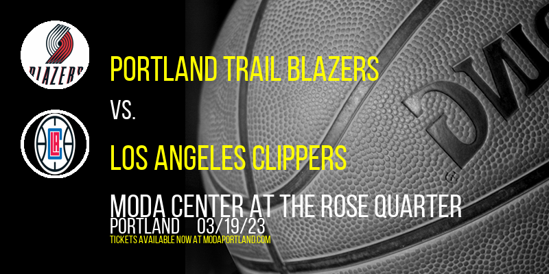 Portland Trail Blazers vs. Los Angeles Clippers at Moda Center tickets Portland Trail Blazers vs. Los Angeles Clippers at Moda Center